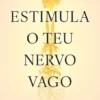 Estimula o teu Nervo Vago