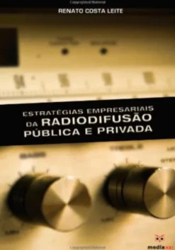 Estratégias Empresariais da Radiodifusão Pública e Privada