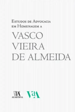 Estudos de Advocacia em Homenagem a Vasco Vieira de Almeida
