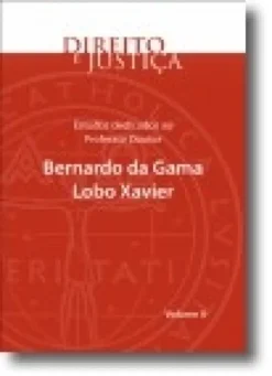 Estudos Dedicados ao Professor Doutor Bernardo da Gama Lobo Xavier - Vol II