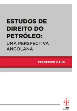 Estudos de Direito do Petróleo - Uma Perspectiva Angolana