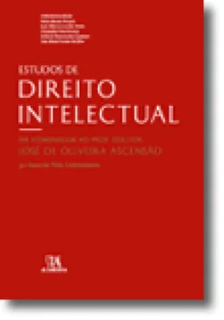 Estudos de Direito Intelectual em Homenagem ao Prof. Doutor José de Oliveira Ascensão