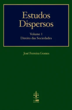 Estudos Dispersos I - Estudos de Direito das Sociedades