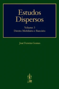 Estudos Dispersos III - Direito Mobiliário e Bancário