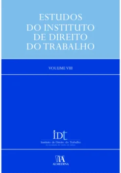 Estudos do Instituto de Direito do Trabalho - Volume VIII