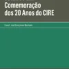 Estudos em Comemoração dos 20 Anos do CIRE