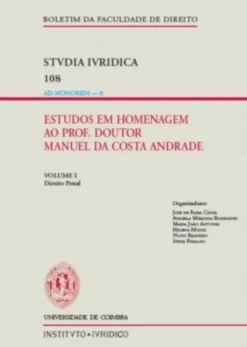 Estudos em Homenagem ao Prof. Doutor Manuel da Costa Andrade - 3 Volumes