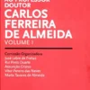 Estudos em Homenagem ao Professor Doutor Carlos Ferreira de Almeida - Volume I