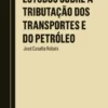 Estudos sobre a Tributação dos Transportes e do Petróleo