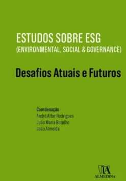 Estudos Sobre ESG (Environmental, Social & Governance) - Desafios Atuais e Futuros