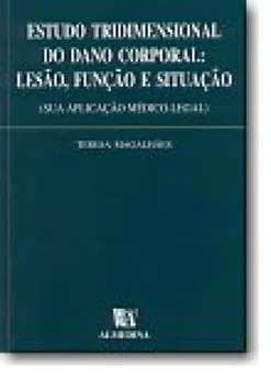 Estudo Tridimensional do Dano Corporal - Lesão, Função, e Situação - Sua Aplicação Médico- Legal