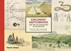 Explorers' Sketchbooks - The Art Of Discovery & Adventure