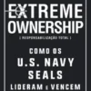 Extreme Ownership - Responsabilização Total