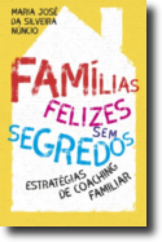 Famílias Felizes Sem Segredos: estratégia de coaching familiar