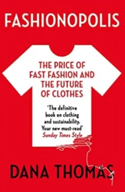 Fashionopolis: The Price of Fast Fashion and the Future of Clothes