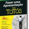 Fazer uma Apresentação Para Totós