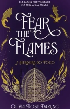 Fear the Flames - A Herdeira do Fogo - Vol. 1