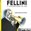 Federico Fellini - A Inevitabilidade da Arte