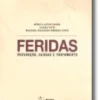 Feridas: prevenção, causas e tratamento