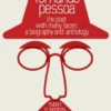 Fernando Pessoa, the Poet with Many Faces: a biography and anthology