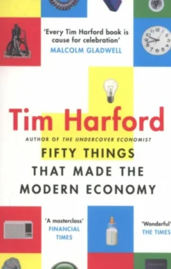 Fifty Things that Made the Modern Economy