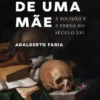 Filho de Uma Mãe - A Solidão e a Perda no Século XXI
