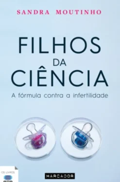 Filhos da Ciência - A Fórmula contra a Infertilidade