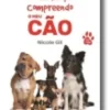 Finalmente Compreendo o Meu Cão