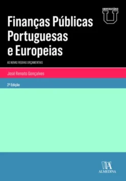 Finanças Públicas Portuguesas e Europeias - As Novas Regras Orçamentais - 2.ª Edição