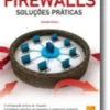 Firewalls  Soluções Práticas