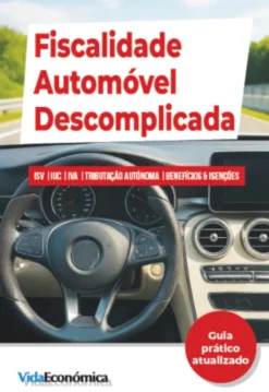 Fiscalidade Automóvel Descomplicada - Guia Prático Atualizado
