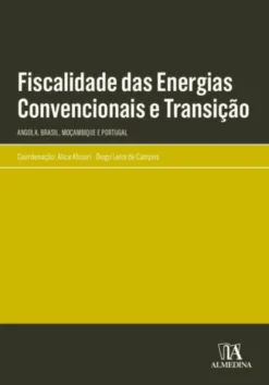 Fiscalidade das Energias Convencionais e Transição - Angola, Brasil, Moçambique e Portugal