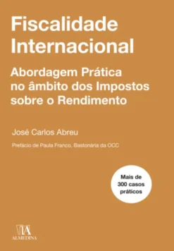 Fiscalidade Internacional - Abordagem prática no âmbito dos impostos sobre o rendimento