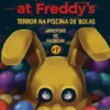 Five Nights at Freddy's - Arrepios de Fazbear - Terror na Piscina de Bolas - Livro 1