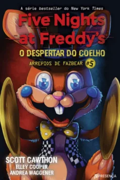 Five Nights at Freddy´s - O Despertar do coelho - Arrepios de Fazbear - Livro 5