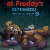 Five Nights at Freddy's - Os Penhascos - Arrepiar de Fazbear - Livro 7