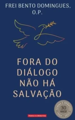 Fora do Diálogo não há Salvação