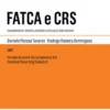Foreign Account Tax Compliance Act e Common Reporting Standard - Enquadramento, Regimes Jurídicos e Legislação Complementar