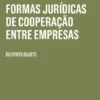 Formas Jurídicas de Cooperação entre Empresas