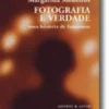Fotografia e Verdade - Uma História de Fantasmas