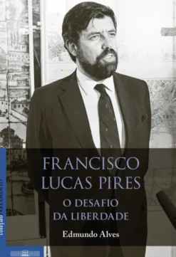 Francisco Lucas Pires - O Desafio da Liberdade