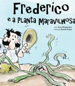 Frederico e a Planta Maravilhosa