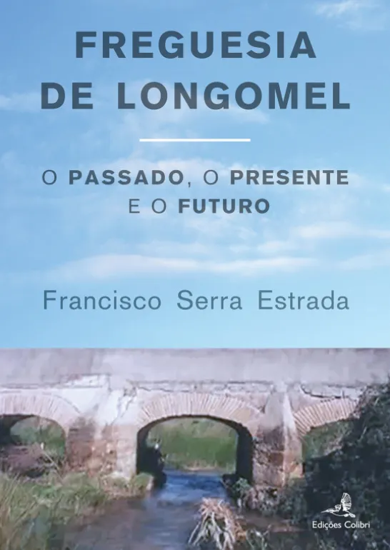 Freguesia de Longomel - O Passado, o Presente e o Futuro
