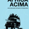 África Acima - Aventuras Num Continente por Descobrir