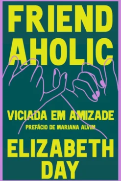 Friendaholic - Viciada em Amizade