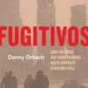 Fugitivos - Uma História dos Mercenários Nazis durante a Guerra Fria