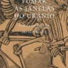 Fumar às Janelas do Crânio - Poesia Mexicana do Século XX