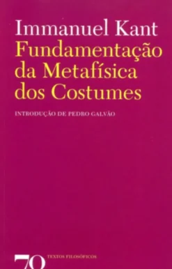 Fundamentação da Metafísica dos Costumes