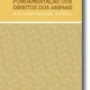 Fundamentação dos Direitos dos Animais - A existencialidade jurídica