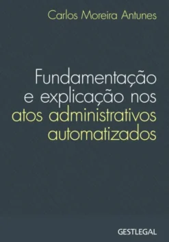 Fundamentação e Explicação nos Atos Administrativos Automatizados